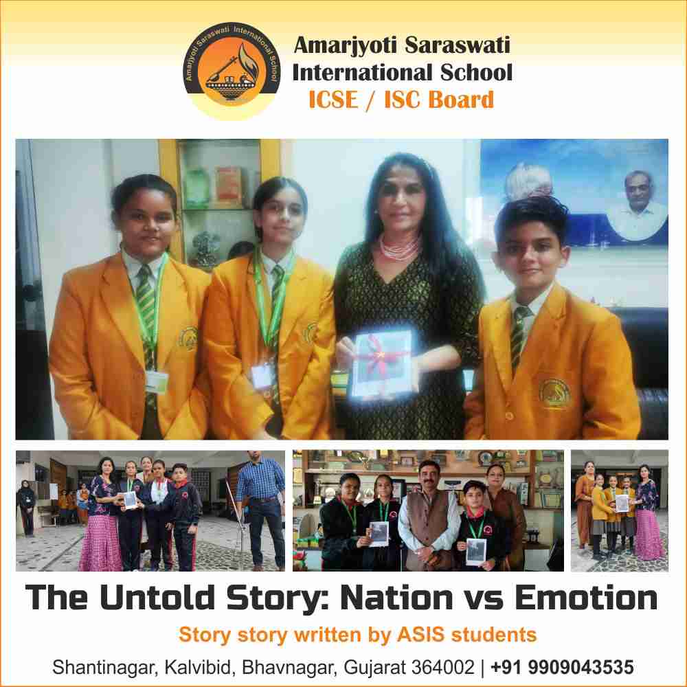 The Untold Story: Nation vs Emotion | Story story written by ASIS students | December 2022. edusprint.bhavnagareducation.org. JEE cracker 1st in Bhavnagar and Gujarat, Sarthak Patel. The year 2021-2022 Class 1 to 10, Commerce, Science Result. ICSE Result, Student achievement, student result, JEE, NETT, FOUNDATION ICSE/ISC/CISCE Students. ASIS Group, ASIS School Group, Amarjyoti Saraswati International School, Amarjyoti Saraswati School, ASIS International School, CISCE affiliated schools, Top ICSE schools, Best ISC schools, ICSE Board schools, ISC Board schools, Amarjyoti Saraswati admissions, ASIS school curriculum, CISCE Board education, ICSE syllabus and curriculum, ISC syllabus and curriculum, Amarjyoti Saraswati school reviews, ASIS school facilities, Best international schools, Top ICSE schools in Gujarat, Top ISC schools in Bhavnagar, Amarjyoti Saraswati school fees, ASIS school scholarships, Bhavnagar alumni network, Amarjyoti Saraswati alumni, ASIS alumni success stories, Bhavnagar education system, Amarjyoti Saraswati International School, CISCE Board Bhavnagar, ICSE Board Bhavnagar, ISC Board Bhavnagar, Top Bhavnagar ICSE schools, Best Bhavnagar ISC schools, Bhavnagar international schools, Amarjyoti Saraswati school admissions, ASIS alumni events, Bhavnagar education news, CISCE Board schools in Bhavnagar, ICSE syllabus and curriculum, ISC syllabus and curriculum, Amarjyoti Saraswati school reviews, ASIS school facilities, Bhavnagar school rankings, Amarjyoti Gohil, Bhavnagar, Kalvibid, Congratulation.